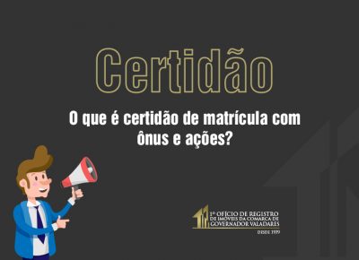 O que é certidão de matricula com ônus e ações?