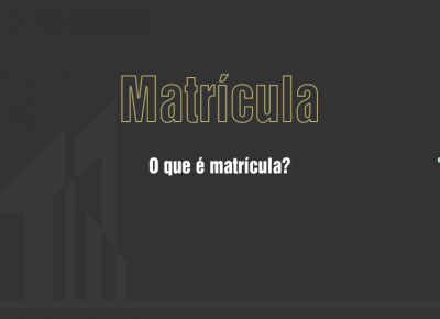 O que é matrícula?