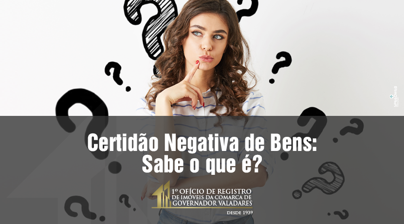 Certidão negativa de bens: Sabe o que é?