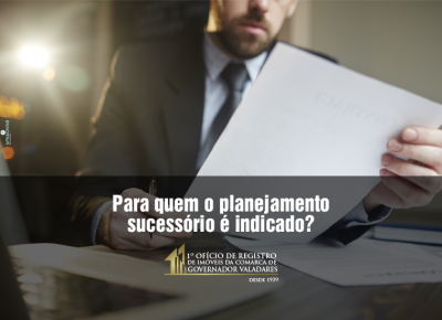 Para quem o planejamento sucessório é indicado?