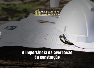 A importância da averbação da construção