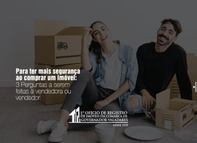 Para ter mais segurança ao comprar um imóvel
