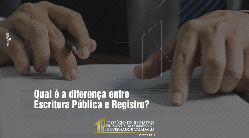 Qual é a diferença entre escritura pública e registro?