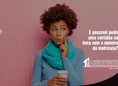 É possível pedir uma certidão na hora sem o número da matrícula?