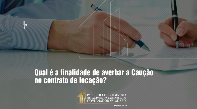 Qual é a finalidade de averbar a Caução no contrato de locação?