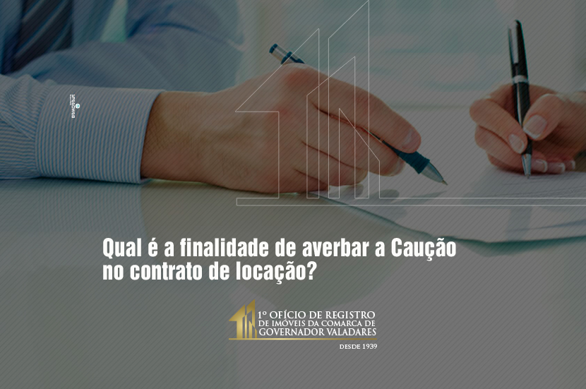 Qual é A Finalidade De Averbar A Caução No Contrato De Locação 1° Ofício De Registro De 3983