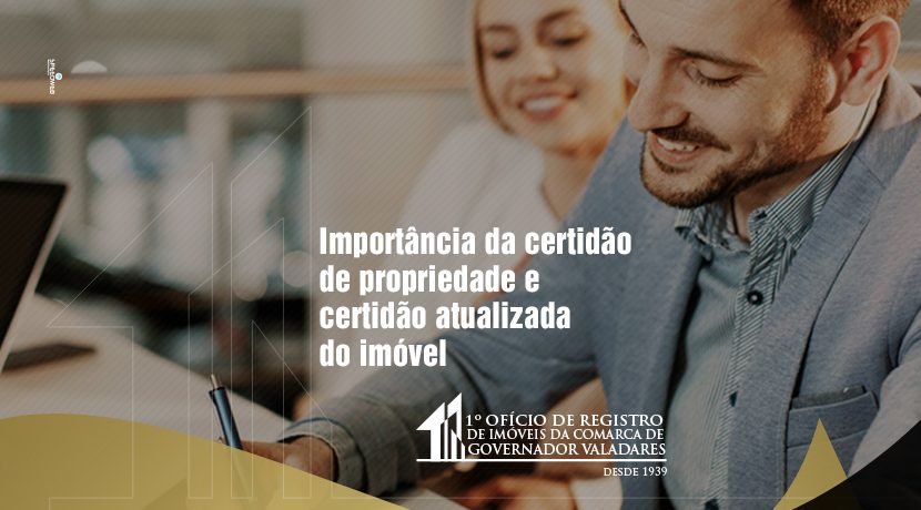 Importância da certidão de propriedade e certidão atualizada do imóvel