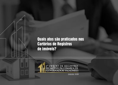 Quais atos são praticados nos Cartórios de Registro de imóveis?
