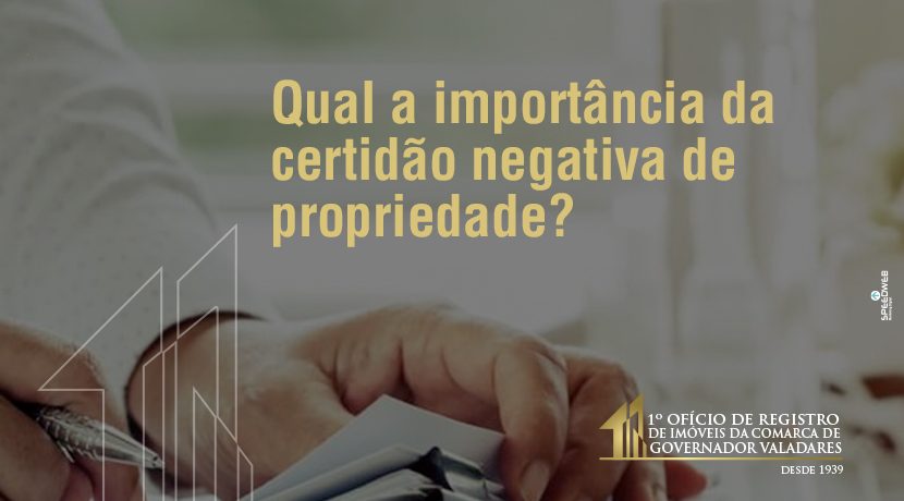 Qual a importância da certidão negativa de propriedade