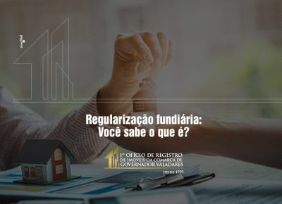 Regularização fundiária: Você sabe o que é?