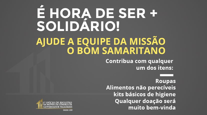 É hora de ser + solidário! Ajude a equipe da Missão O Bom Samaritano