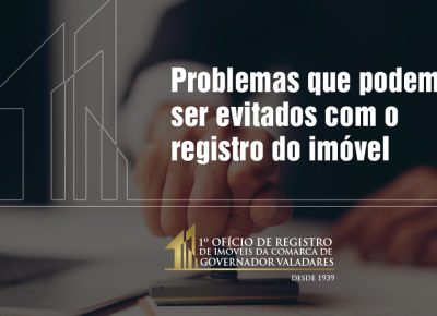 Problemas que podem ser evitados com o registro de imóveis