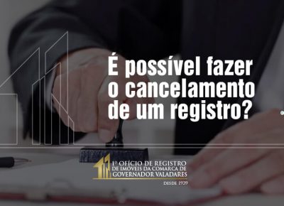 É possível fazer o cancelamento de um registro?