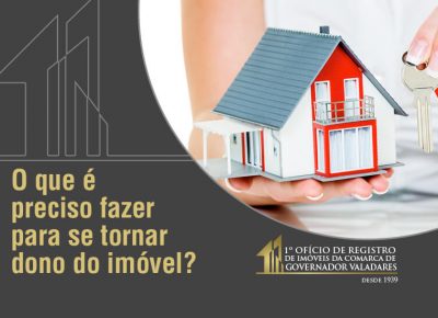 O que é preciso fazer para se tornar dono do imóvel?