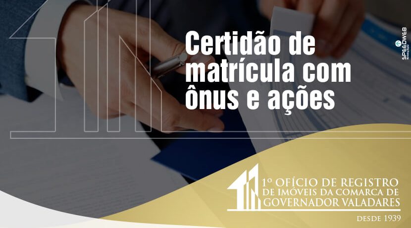 Certidão de matricula com ônus e ações