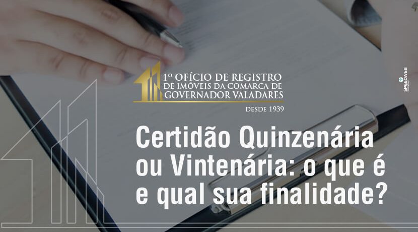 Certidão Quinzenária ou Vintenária: O que é e qual a sua finalidadade?