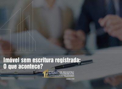 Imóvel sem escritura registrada: O que acontece