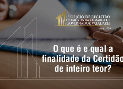 O que é e qual a finalidade da Certidão de inteiro Teor