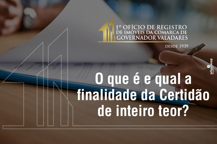 O Que é E Qual A Finalidade Da Certidão De Inteiro Teor 1° Ofício De Registro De Imóveis De 