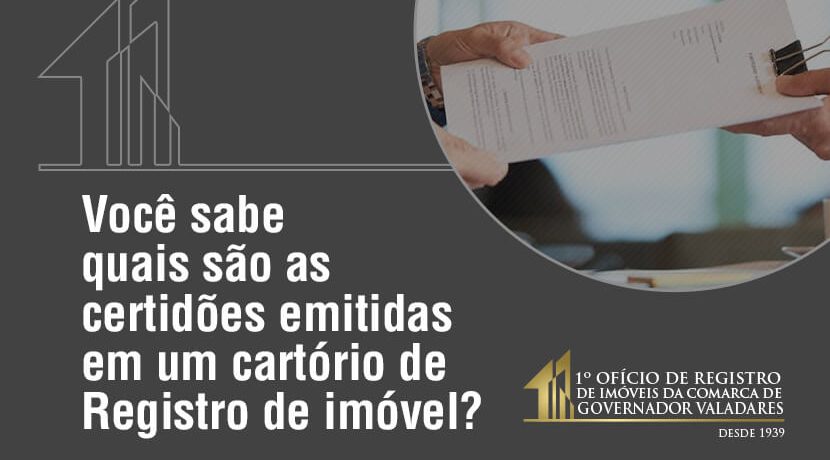 Você sabe quais são as certidões emitidas em um cartório de Registro de imóvel?