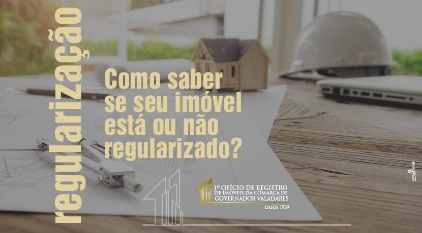 Como saber se seu imóvel esta ou não regularizado?