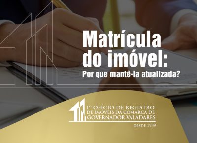 Matrícula do imóvel: Por que mantê-la atualizada?