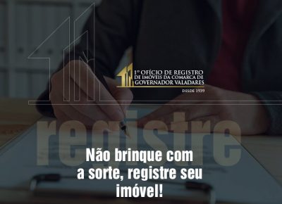 Não brinque com a sorte, registre seu imóvel!