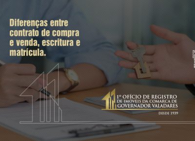 Diferenças entre contrato de compra e venda, escritura e matrícula.