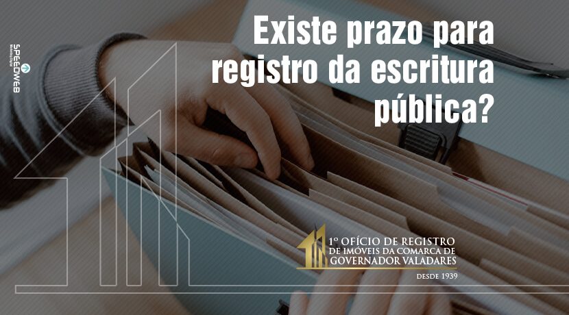 Existe prazo para registro da escritura pública?