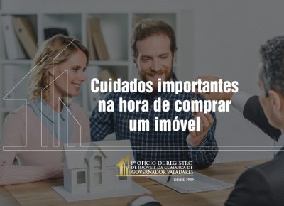 Cuidados importantes na hora de comprar um imóvel