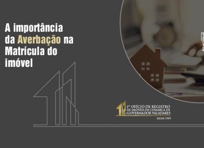 A importância da averbação na matrícula do imóvel