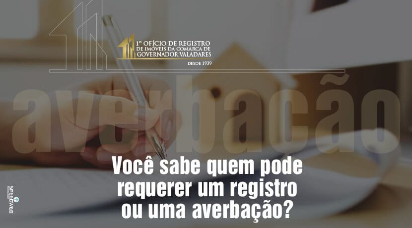 Você sabe quem pode requerer um registro ou uma averbação?