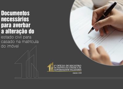 Documentos necessários para averbar a alteração do estado civil para casado na matricula do imóvel