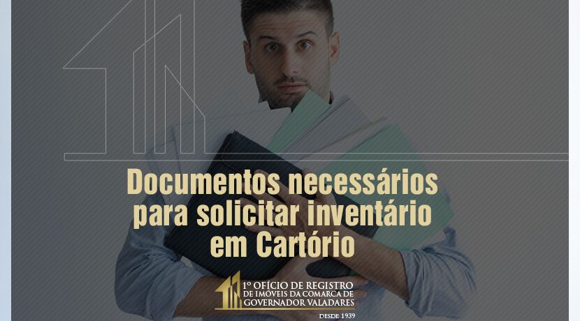 Documentos necessários para solicitar inventário em Cartório