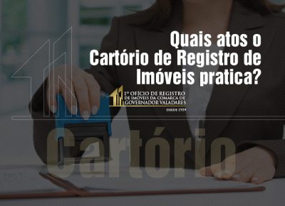 Quais atos o Cartório de Registro de imóveis pratica?