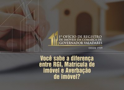 Você sabe a diferença entre RGI, Matrícula de imóvel e Averbação de imóvel?
