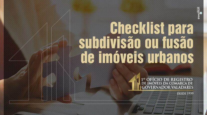 Checklist para subdivisão ou fusão para imóveis urbanos