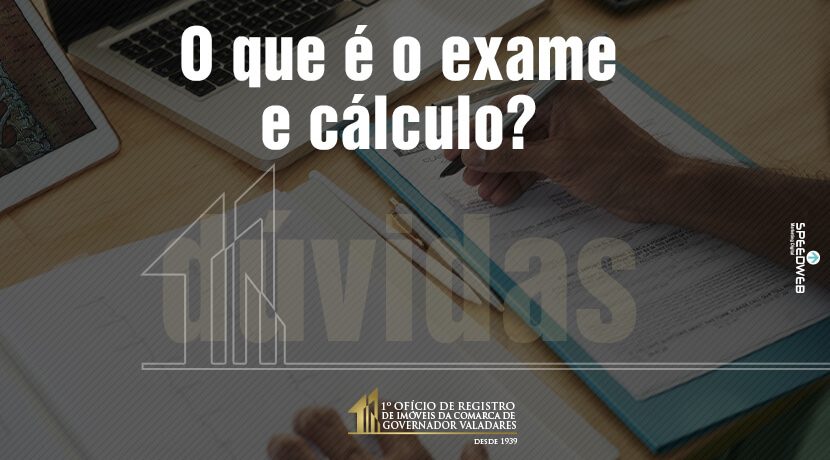 O que é o exame e cálculo?