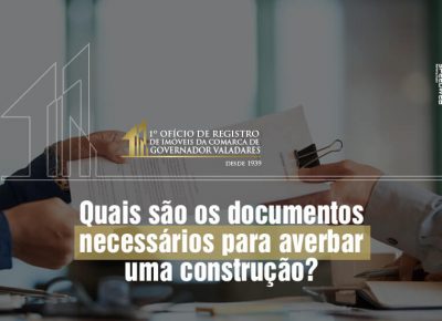 Quais são os documentos necessários para averbar uma construção?