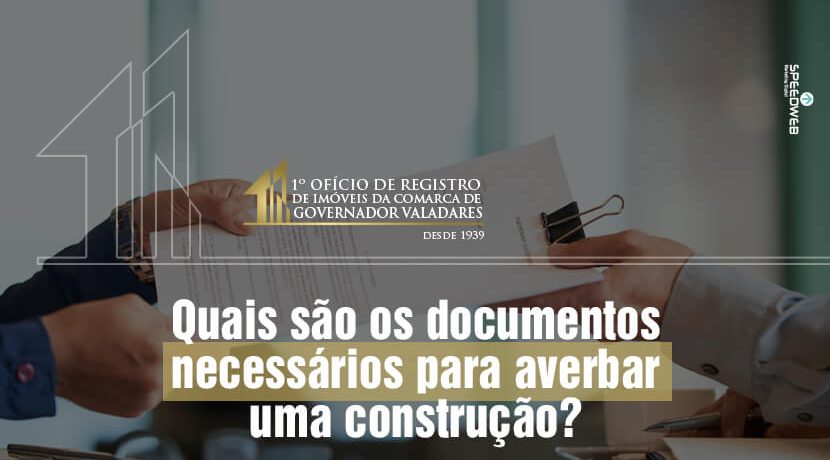 Quais são os documentos necessários para averbar uma construção?