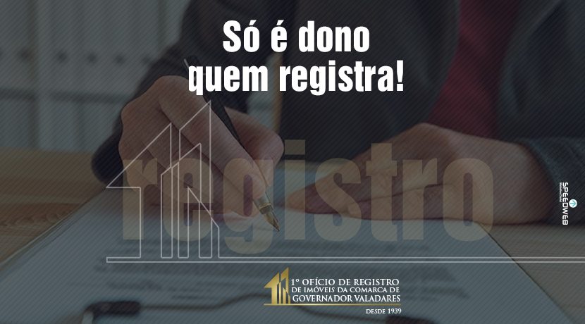 Só é dono quem registra!