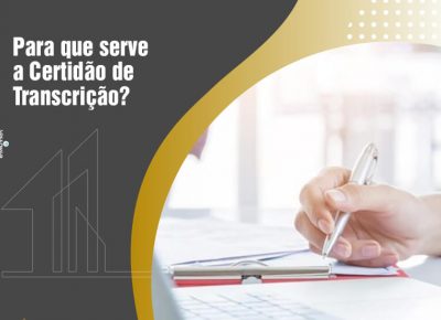 Para que serve a Certidão de Transcrição?