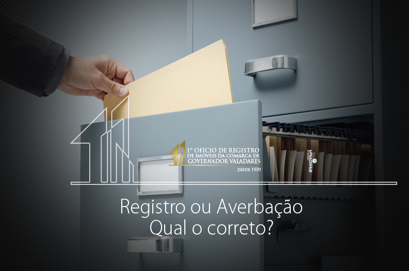 Registro ou Averbação? Qual o correto? 1° Ofício de Registro de