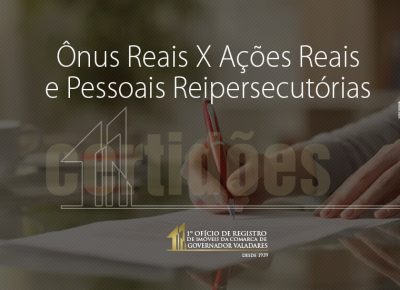Certidões: Ônus Reais X Ações Reais e Pessoais Reipersecutórias