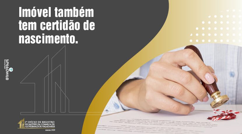 Imóvel também tem certidão de nascimento