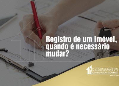Registro de um imóvel, quando é necessário mudar?