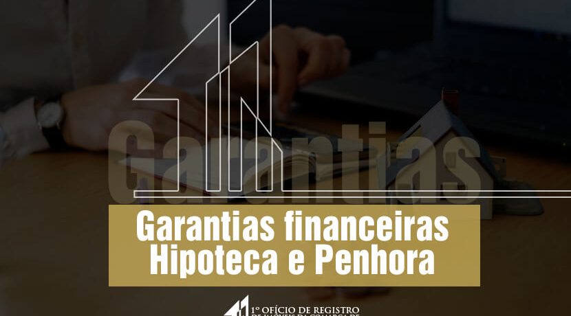 Garantias financeiras: Hipoteca e Penhora