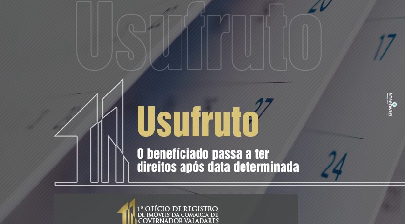 Usufruto, o benefíciado passa a ter direitos após data determinada