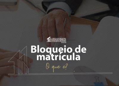 Bloqueio de matricula, o que é?