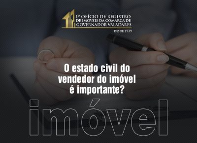 O estado civil do vendedor do imóvel é importante?